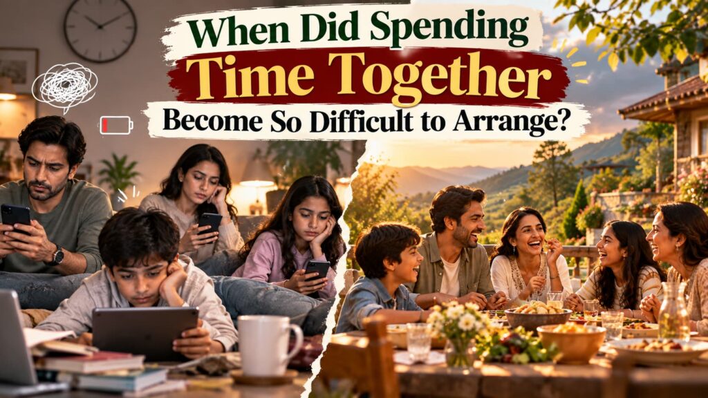 When Did Spending Time Together Become So Difficult to Arrange?